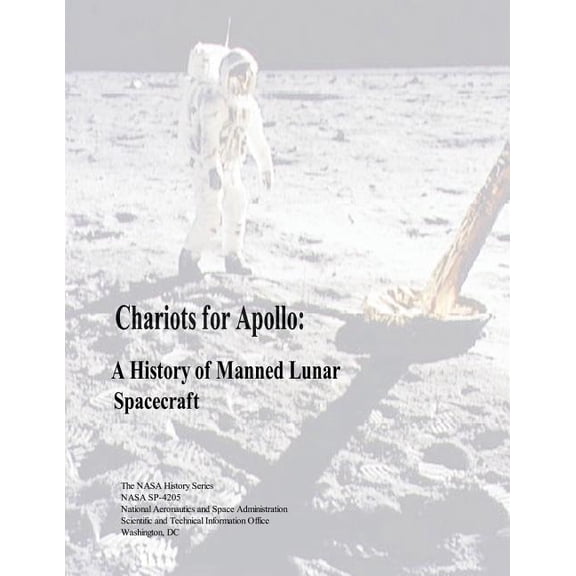 Chariots for Apollo : A History of Manned Lunar Spacecraft