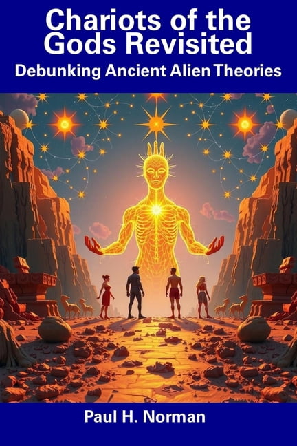 Debunking Images Chariots of the Gods Revisited: Debunking Ancient Alien Theories ...