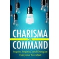 thumbnail image 1 of Pre-Owned Charisma On Command: Inspire, Impress, and Energize Everyone You Meet, 9781502444943, 1502444941, Paperback,, 1 of 1
