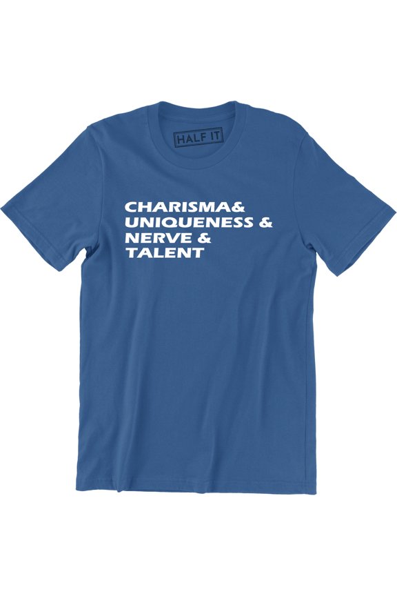 Charisma and Uniqueness and Nerve Talent for Men T-Shirt