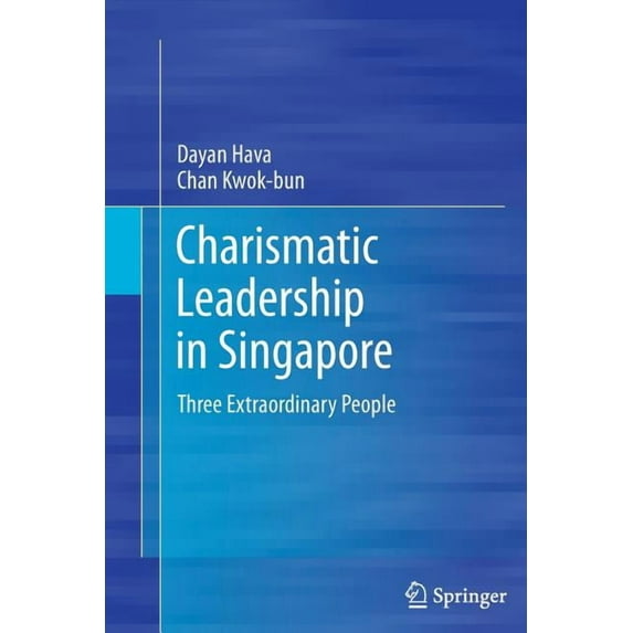 Charismatic Leadership in Singapore: Three Extraordinary People, (Paperback)