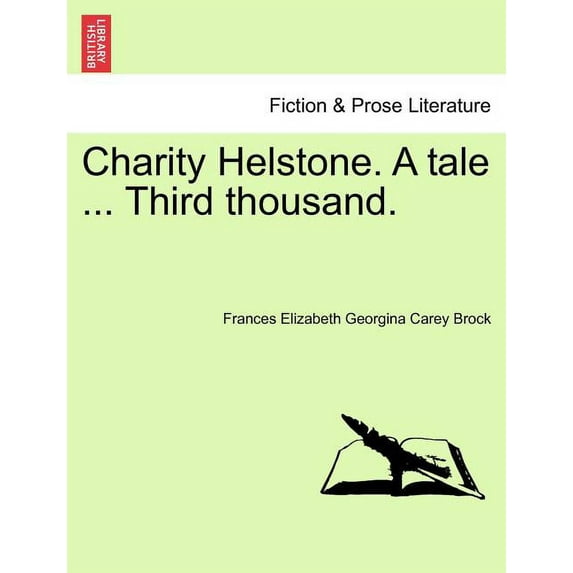 Charity Helstone. a Tale Third Thousand. (Paperback)