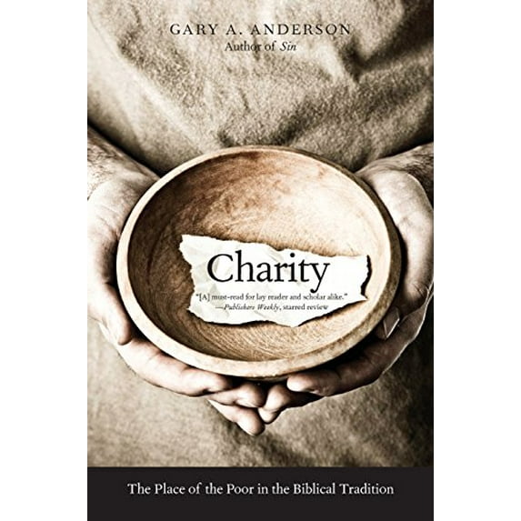 Pre-Owned Charity: The Place of the Poor in the Biblical Tradition (Paperback) 0300198833 9780300198836