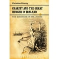 thumbnail image 1 of Charity and the Great Hunger in Ireland: The Kindness of Strangers, (Hardcover), 1 of 1
