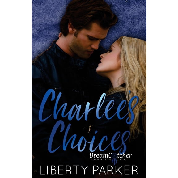 Charlee's Choices: Dreamcatcher's Motorcycle Club