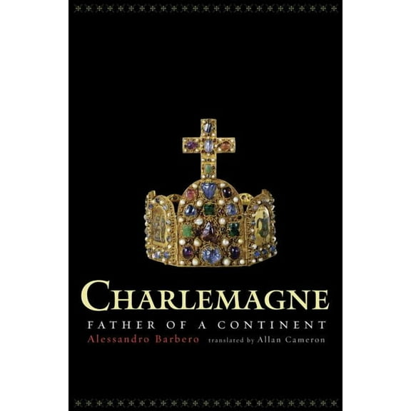 Charlemagne : Father of a Continent (Edition 1) (Paperback)