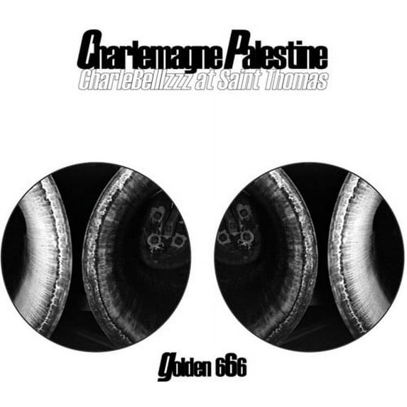 Charlemagne Palestine - Charlebelllzzz at Saint Thomas (Golden 666) - Electronica - CD