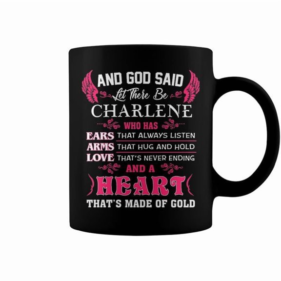 Charlene Name Gift And God Said Let There Be Charlene Coffee Mugs