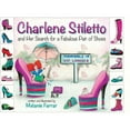 thumbnail image 1 of Charlene Stiletto and Her Search for a Fabulous Pair of Shoes, (Hardcover), 1 of 1