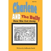 Charlene and The Bully How She Got Away How She Got Away, Paperback