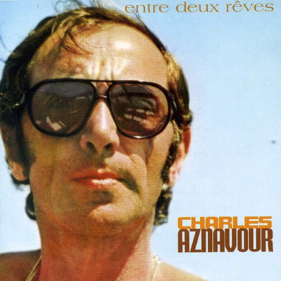 Charles Aznavour - Entre Deux Reves - Music & Performance - CD