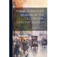 thumbnail image 1 of Charles Bentley, Member of the "Old Water-Colour" Society (Paperback), 1 of 1