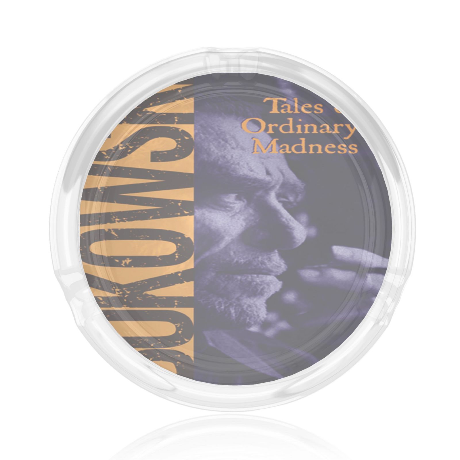 Charles Bukowski Tales Of Ordinary Madness Round Glass Ashtray 3d