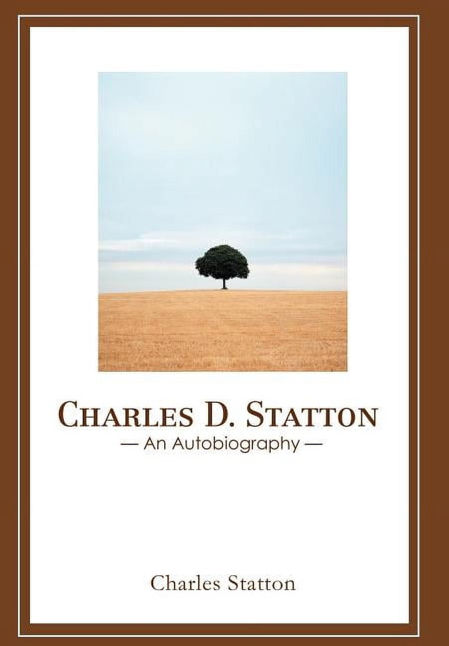 Charles D. Statton: An Autobiography, (Hardcover)