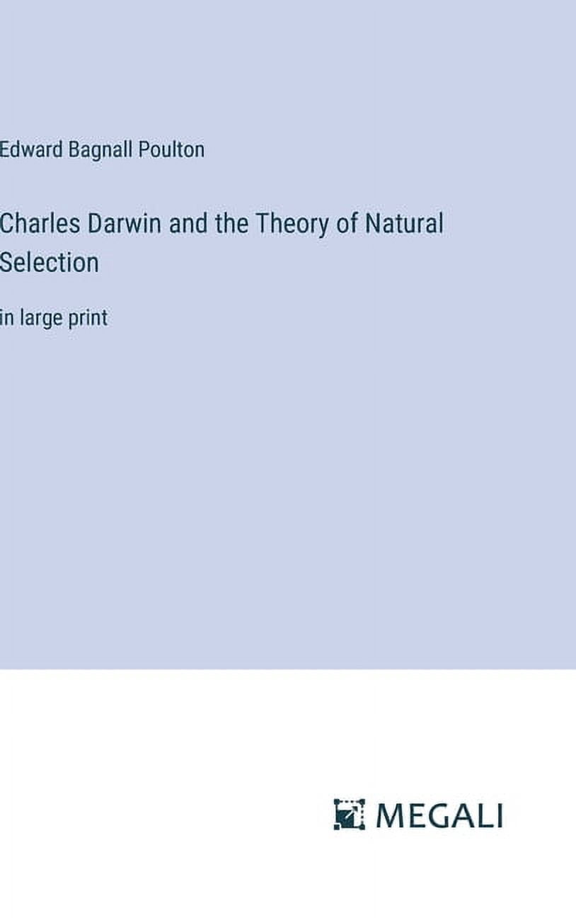 Charles Darwin and the Theory of Natural Selection: in large print ...