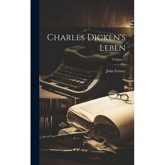 Charles Dicken's Leben; Volume 3, (Hardcover)