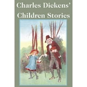 Charles Dickens' Children Stories (Paperback)