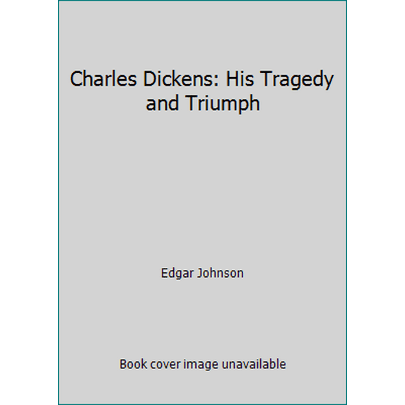 Pre-Owned Charles Dickens: His Tragedy and Triumph (Paperback) 0140048952 9780140048957
