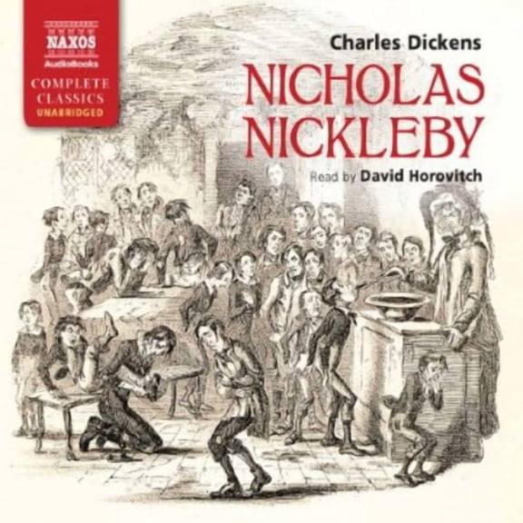 Naxos Audio Books - Nicholas Nickleby [AUDIO BOOKS]