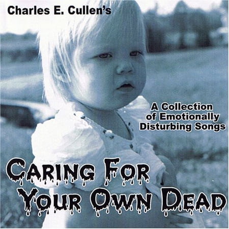 Charles E. Cullen - Caring for Your Own Dead - Music & Performance - CD