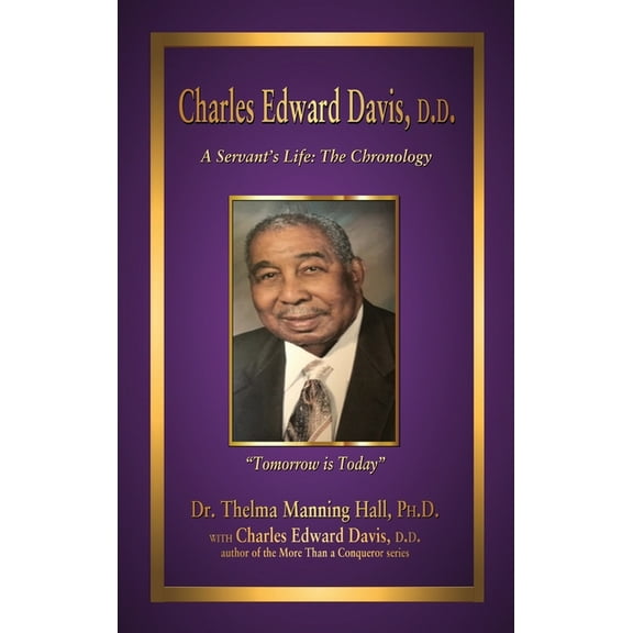Charles Edward Davis, D.D.: A Servant's Life: The Chronology, (Hardcover)