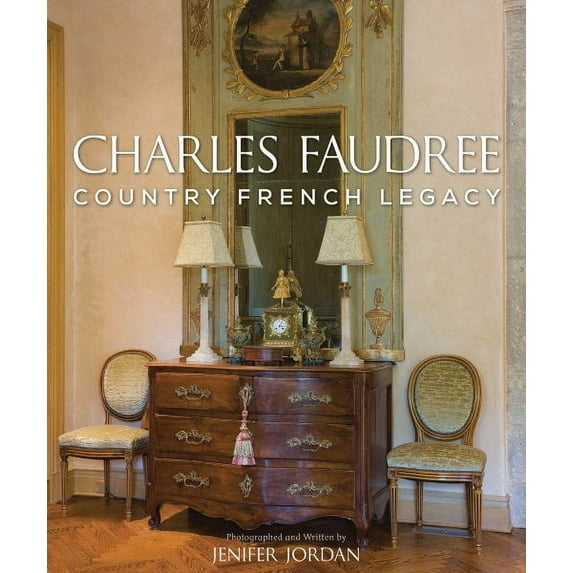 Charles Faudree Country French Legacy (Hardcover)