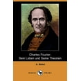 thumbnail image 1 of Charles Fourier : Sein Leben Und Seine Theorien (Dodo Press) (Paperback), 1 of 1