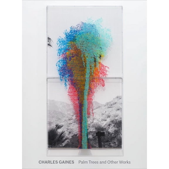 Charles Gaines: Palm Trees and Other Works, (Hardcover)