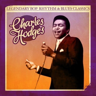 Charles Hodges - Legendary Bop Rhythm & Blues Classics - Music & Performance - CD
