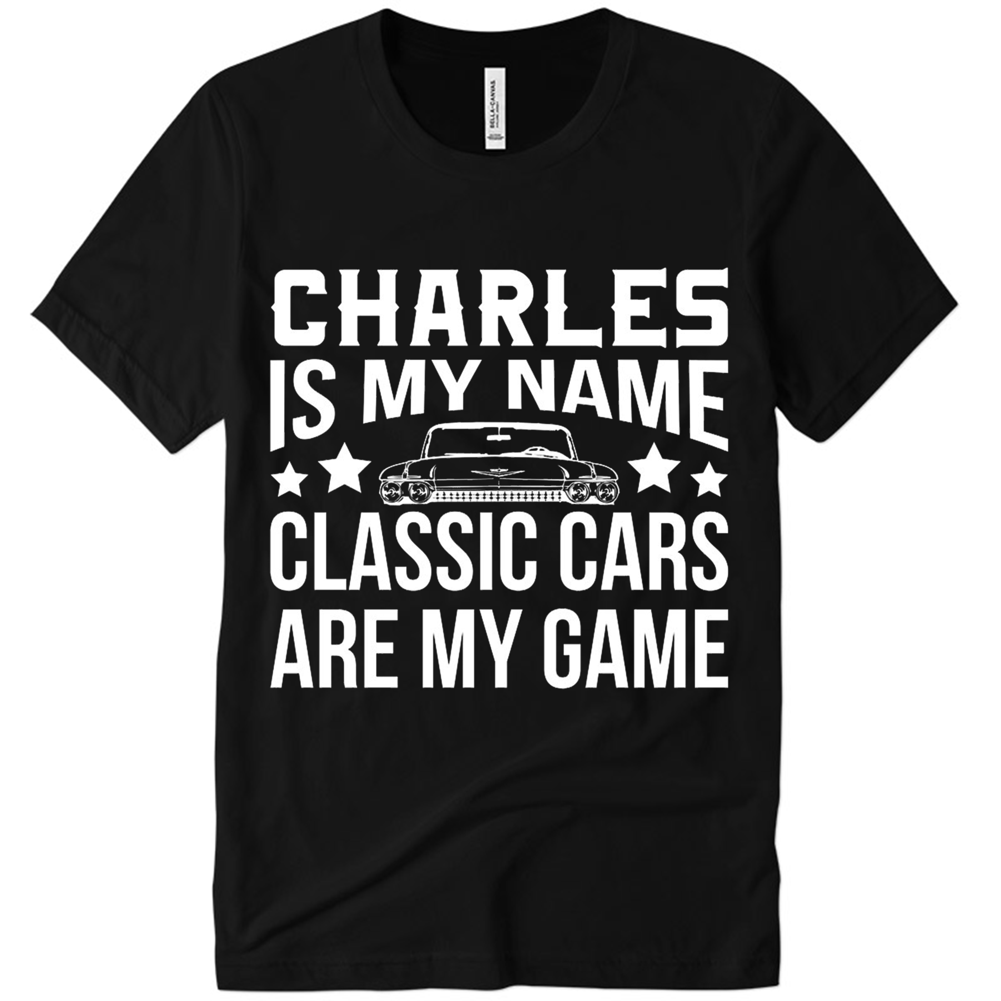 Charles Is My Name Classic Cars Are My Game Tshirt