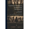 thumbnail image 1 of Charles Kemble's Shakspere Readings: Henry V. Macbeth. Coriolanus. Richard Iii. Henry Viii, (Hardcover), 1 of 1