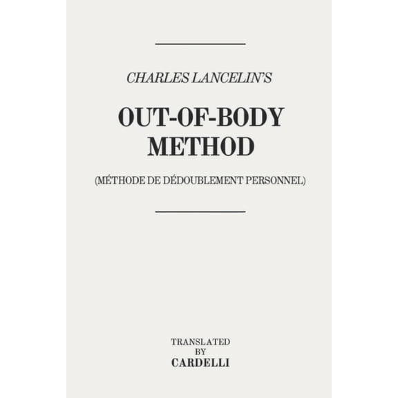 Charles Lancelin's Out-of-body Method: (Mthode de Ddoublement Personnel), (Paperback)