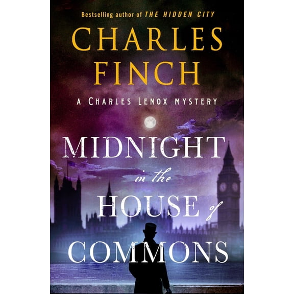 Charles Lenox Mysteries Midnight in the House of Commons: A Charles Lenox Mystery, Book 16, (Hardcover)