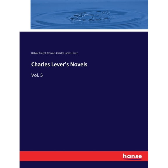 Charles Lever's Novels: Vol. 5, (Paperback)