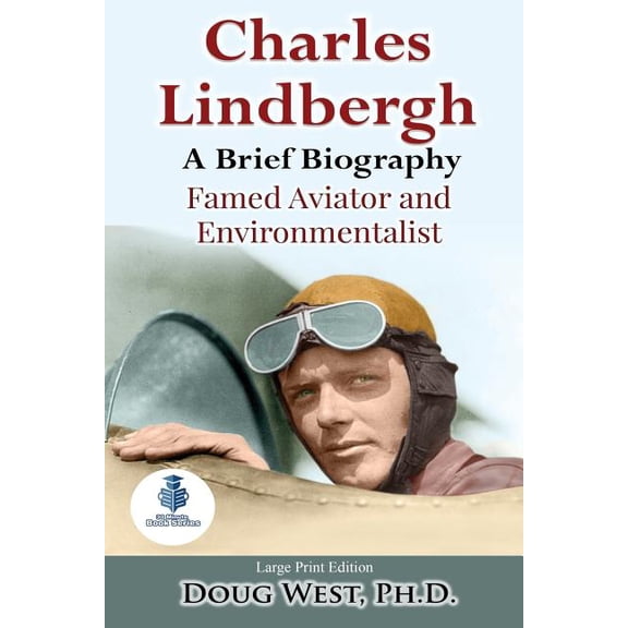 Pre-Owned 30 Minute Book: Charles Lindbergh: A Short Biography: Famed Aviator and Environmentalist (Paperback)(Large Print)