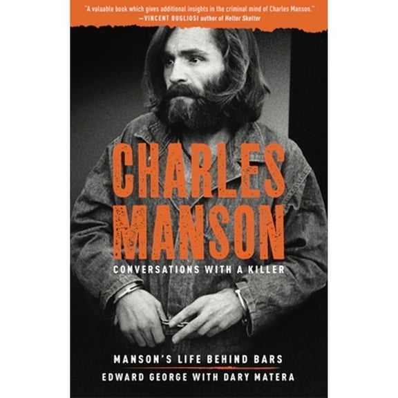 Pre-Owned Charles Manson: Conversations with a Killer: Manson's Life Behind Bars (Paperback) 1454940867 9781454940869