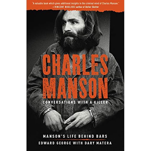 Pre-Owned Charles Manson: Conversations with a Killer: Manson's Life Behind Bars (Paperback) 1454940867 9781454940869