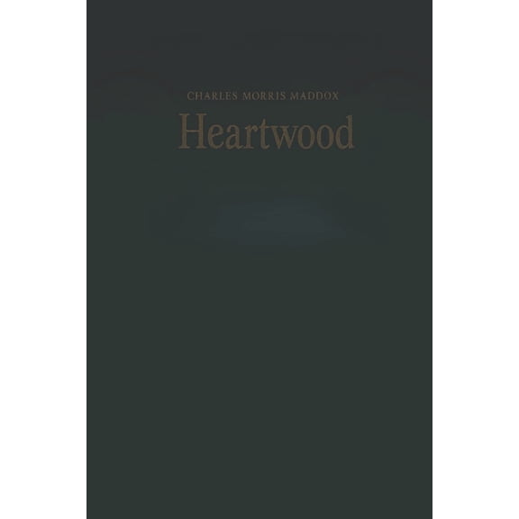 Charles Morris Maddox Heartwood, (Paperback)
