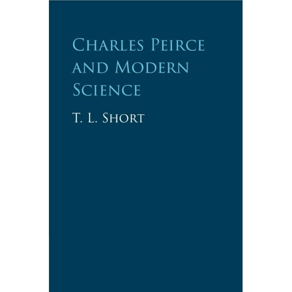 Charles Peirce and Modern Science, (Paperback)