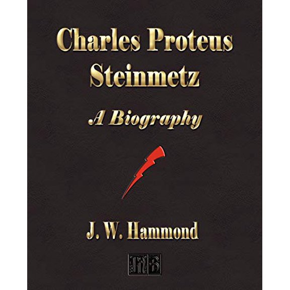 Pre-Owned Charles Proteus Steinmetz: A Biography (Paperback) 1603861343 9781603861342