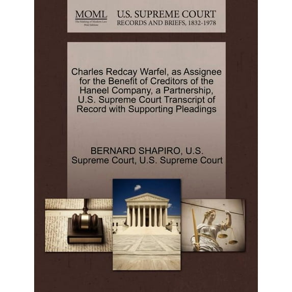 Charles Redcay Warfel, as Assignee for the Benefit of Creditors of the Haneel Company, a Partnership, U.S. Supreme Court Transcript of Record with Supporting Pleadings (Paperback)