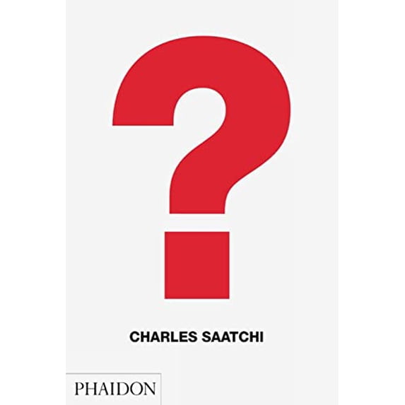 Pre-Owned Charles Saatchi: Question (Paperback) 0714857092 9780714857091