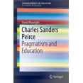 thumbnail image 1 of Charles Sanders Peirce: Pragmatism and Education, (Paperback), 1 of 1