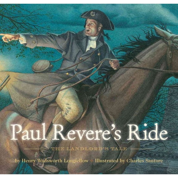 Charles Santore Children's Classics: Paul Revere's Ride : The Classic Edition (Hardcover)