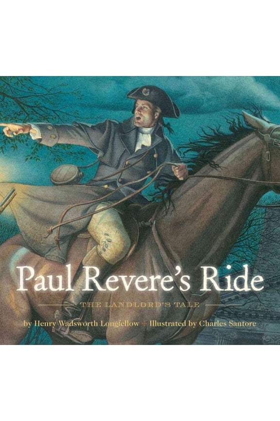 Charles Santore Children's Classics: Paul Revere's Ride : The Classic Edition (Hardcover)