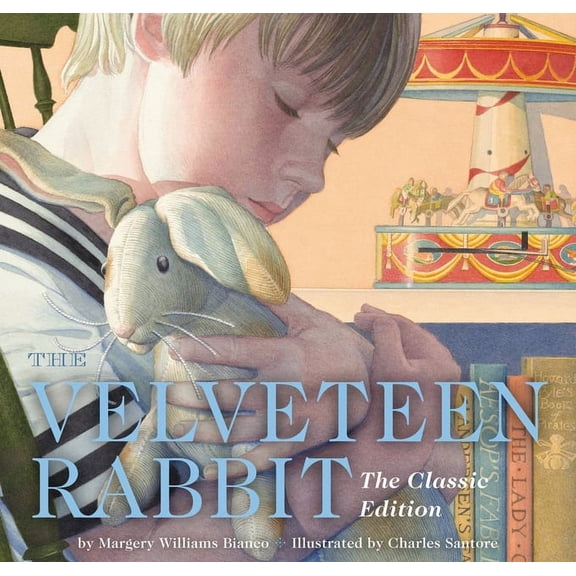 Charles Santore Children's Classics: The Velveteen Rabbit (Hardcover)