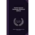 thumbnail image 1 of Charles Sumner Centenary, Historical Address (Hardcover), 1 of 1