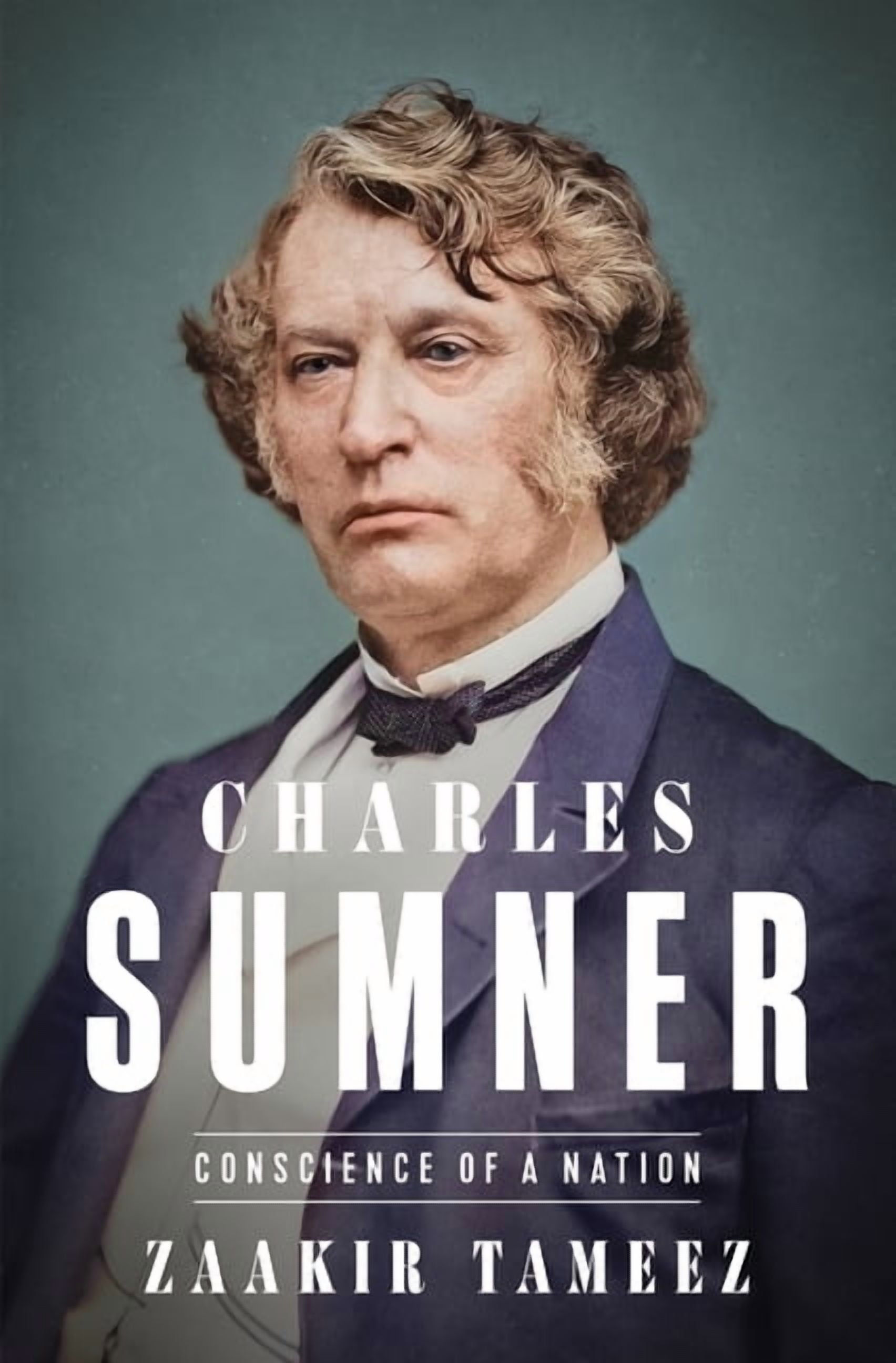 Charles Sumner: Conscience of a Nation, (Hardcover)