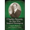 thumbnail image 1 of Charles Sweeny, the Man Who Inspired Hemingway, (Paperback), 1 of 1