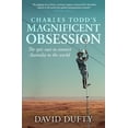 thumbnail image 1 of Charles Todd's Magnificent Obsession: The Epic Race to Connect Australia to the World, (Paperback), 1 of 1